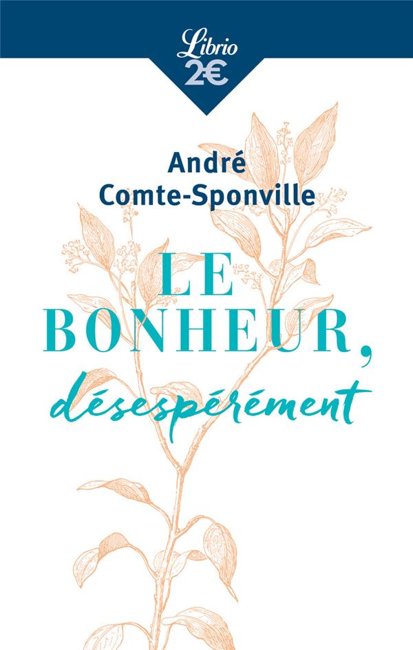 - LE BONHEUR, DESESPEREMENT - LE BONHEUR, DESESPEREMENT